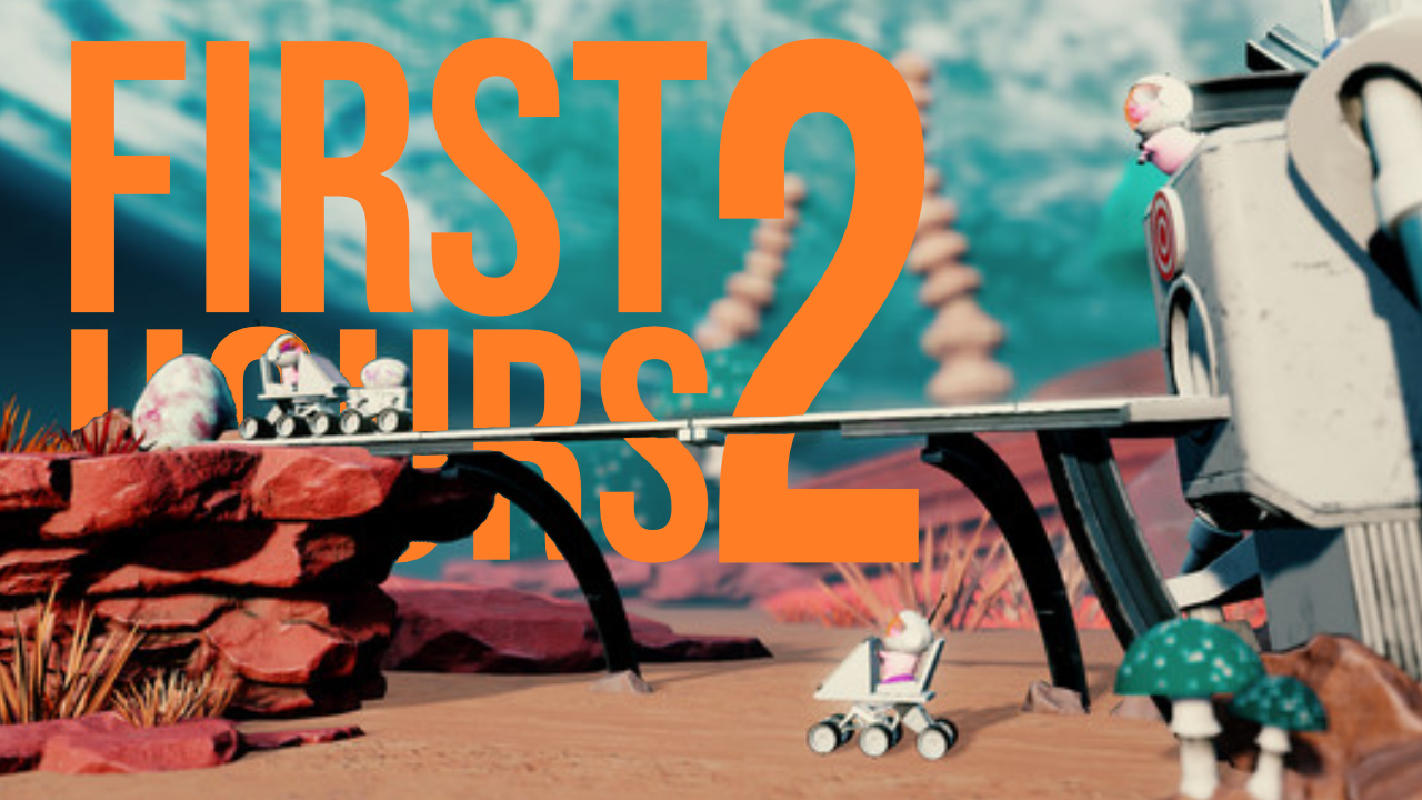 "FIRST 2 HOURS" in bold orange text overlaying a sci-fi game scene with small rovers on reddish terrain under a teal sky.