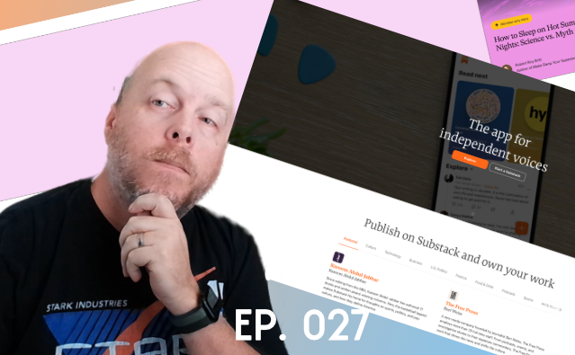 Man with beard contemplating digital ownership beside Substack screenshots for podcast episode 27 about creator independence.