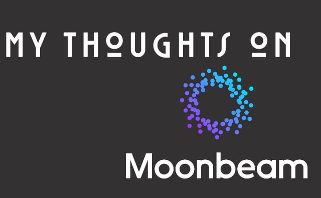 My Thoughts on Moonbeam